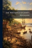 The Writings of James Madison The Writings of James Madison