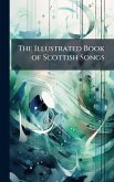 The Illustrated Book of Scottish Songs The Illustrated Book of Scottish Songs