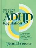 The Simple Guide to ADHD Regulation The Simple Guide to ADHD Regulation