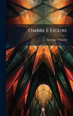 Ombre E Figure - Chiarini, Giuseppe
