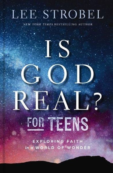 Is God Real? for Teens Is God Real? for Teens