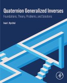 Quaternion Generalized Inverses (eBook, ePUB) Quaternion Generalized Inverses (eBook, ePUB)