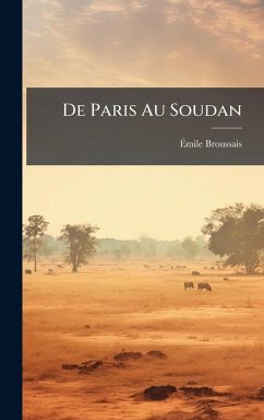 De Paris Au Soudan - Broussais, Ã& De Paris Au Soudan - Broussais, Ã&