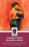 Erotismo y Pasión (Diecisiete relatos) Erotismo y Pasión (Diecisiete relatos)