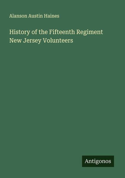 History of the Fifteenth Regiment New Jersey Volunteers History of the Fifteenth Regiment New Jersey Volunteers