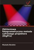 Zbli¿eniowa fotogrametryczna metoda cyfrowego projektora (DigPro)