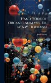 Hand-Book of Organic Analysis. Ed. by A.W. Hofmann