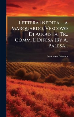 Cover Lettera Inedita ... a Marquardo, Vescovo Di Augusta, Tr., Comm. E Difesa [By A. Palesa].