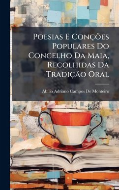 Cover Poesias E ConçÃµes Populares Do Concelho Da Maia, Recolhidas Da TradiçÃ£o Oral