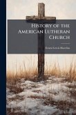 History of the American Lutheran Church History of the American Lutheran Church