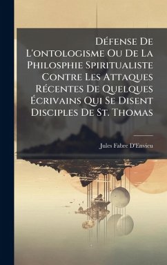 Cover DÃ(c)fense De L'ontologisme Ou De La Philosphie Spiritualiste Contre Les Attaques RÃ(c)centes De Quelques Ã‰crivains Qui Se Disent Disciples De St. Thomas