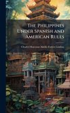 The Philippines Under Spanish and American Rules The Philippines Under Spanish and American Rules