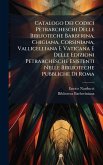 Catalogo Dei Codici Petrarcheschi Delle Biblioteche Barberina, Chigiana, Corsiniana, Vallicelliana E Vaticana E Delle Edizioni Petrarchesche Esistenti Nelle Biblioteche Pubbliche Di Roma Catalogo Dei Codici Petrarcheschi Delle Biblioteche Barberina, Chigiana, Corsiniana, Vallicelliana E Vaticana E Delle Edizioni Petrarchesche Esistenti Nelle Biblioteche Pubbliche Di Roma