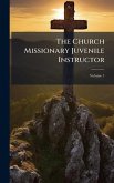 The Church Missionary Juvenile Instructor