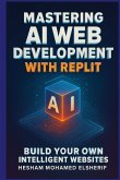 Mastering AI Web Development with Replit Mastering AI Web Development with Replit
