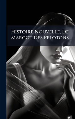 Cover Histoire Nouvelle, De Margot Des Pelotons