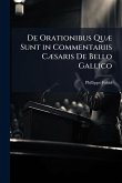 De Orationibus QuÃ] Sunt in Commentariis CÃ]saris De Bello Gallico