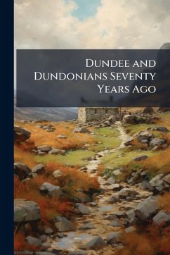 Cover Dundee and Dundonians Seventy Years Ago