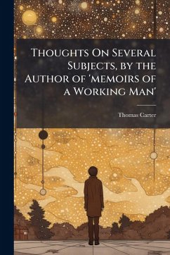 Cover Thoughts On Several Subjects, by the Author of 'memoirs of a Working Man'