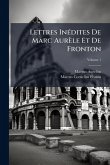 Lettres InÃ(c)dites De Marc Aurèle Et De Fronton Lettres InÃ(c)dites De Marc Aurèle Et De Fronton