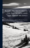 Rambling Sketches in the Far North, and Orcadian Musings Rambling Sketches in the Far North, and Orcadian Musings