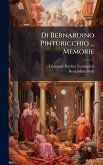 Di Bernardino Pinturicchio ... Memorie Di Bernardino Pinturicchio ... Memorie