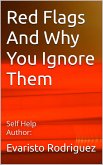 Red Flags And Why You Ignore Them (eBook, ePUB)