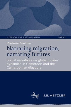 Narrating migration, narrating futures - Gärtner, Marlene