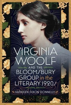 Virginia Woolf and the Bloomsbury Group in the Literary 1920s Cover Virginia Woolf and the Bloomsbury Group in the Literary 1920s