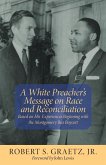 White Preacher's Message on Race and Reconciliation, A