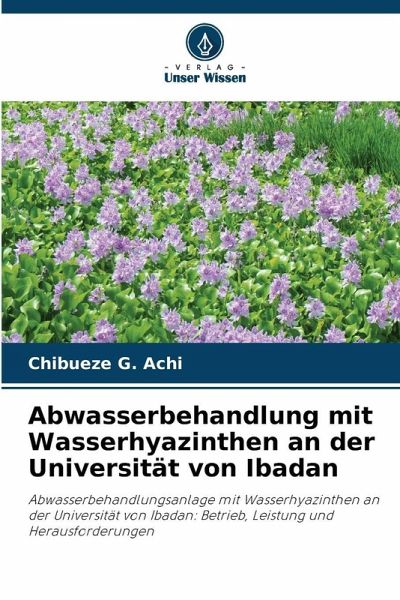 Abwasserbehandlung mit Wasserhyazinthen an der Universität von Ibadan Abwasserbehandlung mit Wasserhyazinthen an der Universität von Ibadan