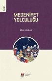 Medeniyet Yolculugu Medeniyet Yolculugu