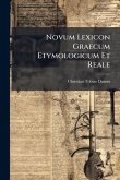 Novum Lexicon Graecum Etymologicum Et Reale