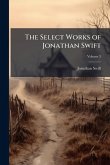 The Select Works of Jonathan Swift The Select Works of Jonathan Swift