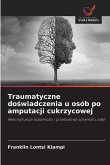 Traumatyczne do¿wiadczenia u osób po amputacji cukrzycowej