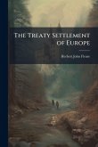 The Treaty Settlement of Europe The Treaty Settlement of Europe