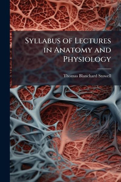 Syllabus of Lectures in Anatomy and Physiology Syllabus of Lectures in Anatomy and Physiology