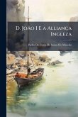 D. JoÃ£o I E a Alliança Ingleza