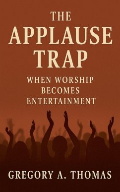 The Applause Trap - Thomas, Gregory A.