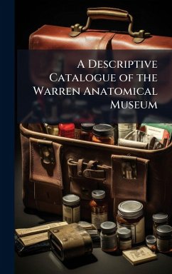 Cover A Descriptive Catalogue of the Warren Anatomical Museum