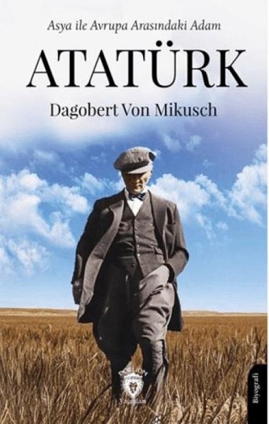 Asya ile Avrupa Arasindaki Adam Atatürk Asya ile Avrupa Arasindaki Adam Atatürk
