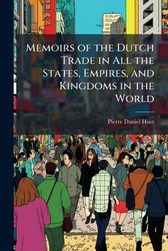 Cover Memoirs of the Dutch Trade in All the States, Empires, and Kingdoms in the World