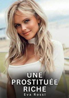 Une Prostituée Riche (eBook, ePUB) - Rossi, Eva