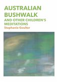 Australian Bushwalk and other Children's Meditations (eBook, ePUB) Australian Bushwalk and other Children's Meditations (eBook, ePUB)