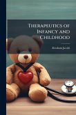 Therapeutics of Infancy and Childhood Therapeutics of Infancy and Childhood