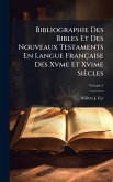 Bibliographie Des Bibles Et Des Nouveaux Testaments En Langue Française Des Xvme Et Xvime Siècles