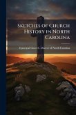 Sketches of Church History in North Carolina Sketches of Church History in North Carolina