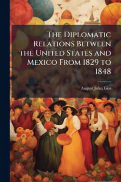 Cover The Diplomatic Relations Between the United States and Mexico From 1829 to 1848