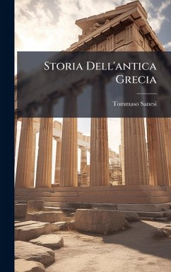 Storia Dell'antica Grecia - Sanesi, Tommaso