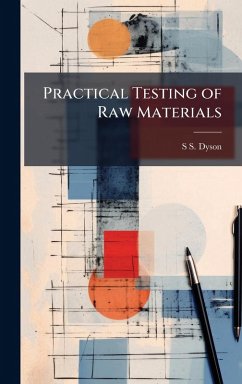 Practical Testing of Raw Materials - Dyson, S S